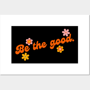 Be The Good Posters and Art